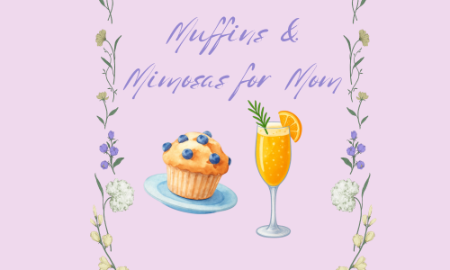 Muffins & Mimosas For Mom Cover Image